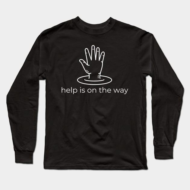 Help is on the way Long Sleeve T-Shirt by DeraTobi